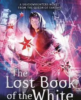 Sci-fi a fantasy Lost Book of the White - Chu Wesley,Cassandra Clare