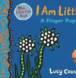 V cudzom jazyku I Am Little Fish! A Finger Puppet Book - Lucy Cousins