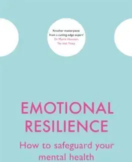 Psychológia, etika Emotional Resilience : How to safeguard your mental health - Harry Barry