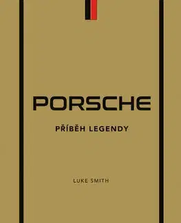 Auto, moto Porsche - Příběh legendy - Luke Smith