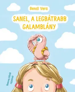 Rozprávky Sanel, a legbátrabb galamblány - Vera Bendl