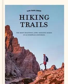 Geografia, mapy, sprievodcovia Slow Travel Europe: Hiking Trails - Elmar Teegelbeckers,Katie Mitchell