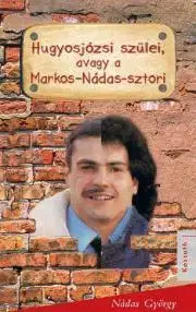 Humor a satira Hugyosjózsi szülei avagy a Markos-Nádas-sztori - Nádas György