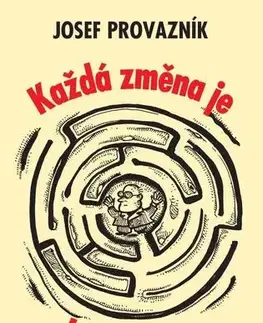 Humor a satira Každá změna je k horšímu - Josef Provazník