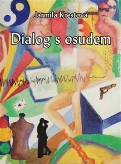 Ezoterika - ostatné Dialog s osudem - Jarmila Krestová