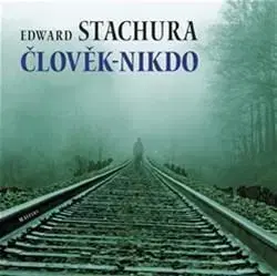 Svetová beletria Člověk - nikdo - Edward Stachura