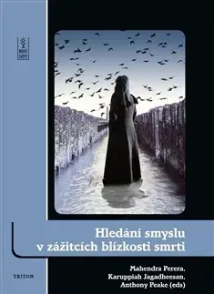 Medicína - ostatné Hledání smyslu v zážitcích blízkosti smrti - Mahendra Perera
