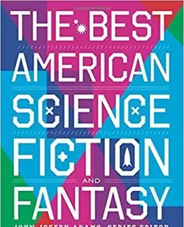 Cudzojazyčná literatúra The Best American Science Fiction and Fantasy 2017 - John Joseph Adams