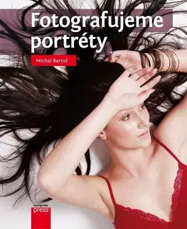 Fotografovanie, digitálna fotografia Fotografujeme portréty - Michal Bartoš