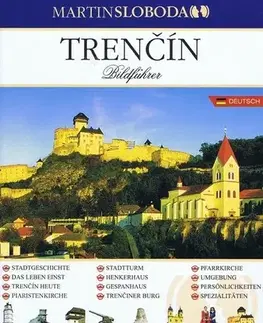Slovensko a Česká republika Trenčín - obrázkový sprievodca nemecky - Martin Sloboda