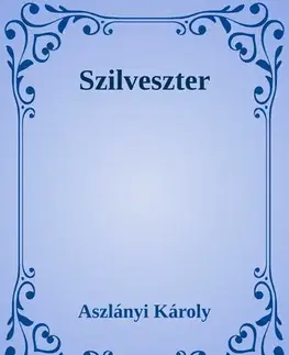 Svetová beletria Szilveszter - Aszlányi Károly