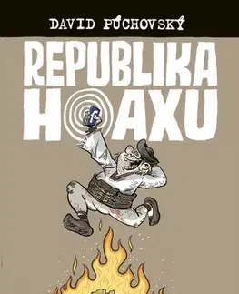 Fejtóny, rozhovory, reportáže Republika hoaxu - David Púchovský