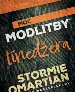 Kresťanstvo Moc modlitby tínedžera - Stormie Omartian