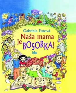 Rozprávky Naša mama je bosorka!, 6. vydanie - Gabriela Futová,Katarína Slaninková