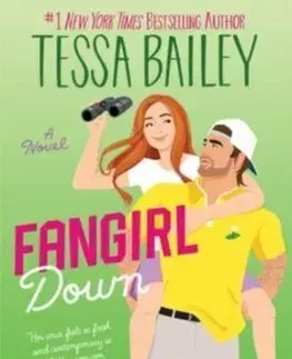 Romantická beletria Fangirl Down - Tessa Bailey