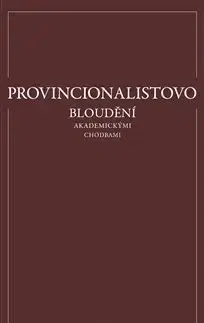 Filozofia Provincionalistovo bloudění akademickými chodbami - Petr Bláha