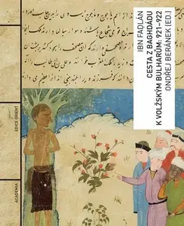 Stredovek Cesta z Baghdádu k volžským Bulharům: 921–922 - Ibn Fadlán