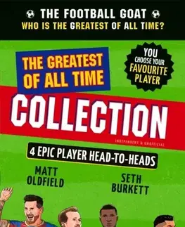 Encyklopédie pre deti a mládež - ostatné The Football GOAT: The Greatest of All Time Collection - Matt Oldfield,Seth Burkett