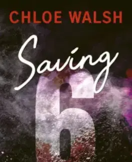 Romantická beletria Saving 6. – Mentés 6 - Chloe Walsh