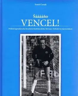Biografie - ostatné Šaaaaaňo Vencel ! - Tomáš Černák