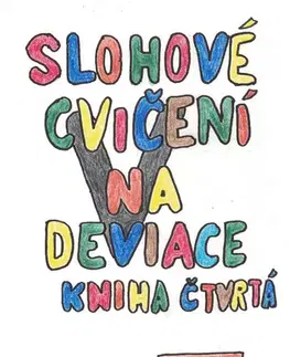 Romantická beletria Slohové cvičení na deviace - kniha čtvrtá - vítěz bere všechno - Stanislav Filip