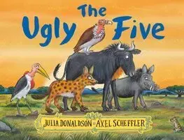 Rozprávky The Ugly Five - Julia Donaldson,Axel Scheffler