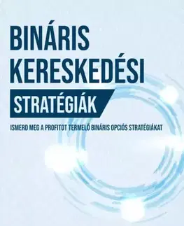 Podnikanie, obchod, predaj Bináris kereskedési stratégiák - Walker Wayne