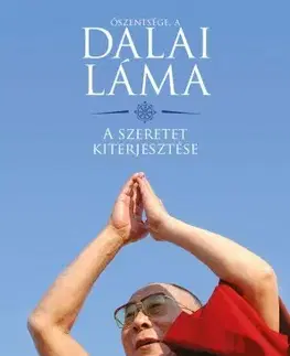 Buddhizmus A szeretet kiterjesztése - Őszentsége Dalai Láma