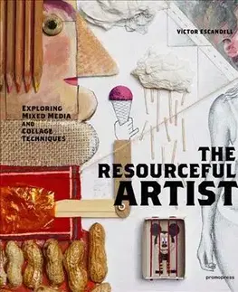 Ručné práce - ostatné Resourceful Artist - Exploring Mixed Media and Collage Techniques - Victor Escandell