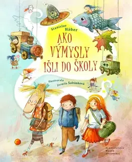 Rozprávky Ako Výmysly išli do školy - Stanislav Háber