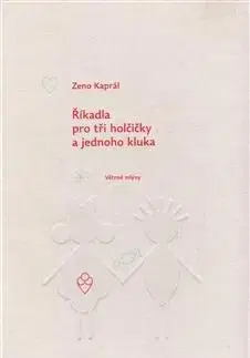 Básničky a hádanky pre deti Říkadla pro tři holčičky a jednoho kluka - Zeno Kaprál