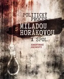 Slovenské a české dejiny Politický proces s Miladou Horákou a spol. - Karel Kaplan