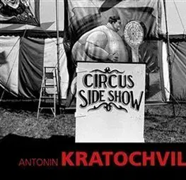 Fotografia Circus Sideshow - Antonin Kratochvil