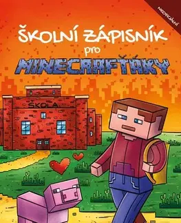 Pre deti a mládež - ostatné Školní zápisník pro Minecrafťáky - Michaela Bystrá,Pavla Filip Navrátilová