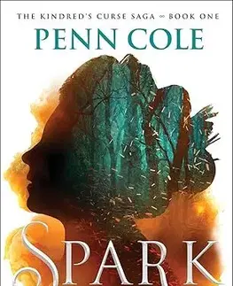 Sci-fi a fantasy Spark of the Everflame - The Kindred's Curse Saga 1 - Penn Cole