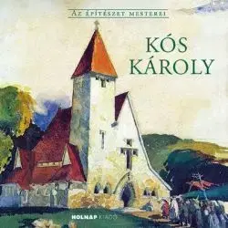 Umenie - ostatné Kós Károly - Az Építészet Mesterei - Anthony Gall