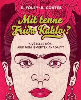 Umenie - ostatné Mit tenne Frida Kahlo? - Beth Coates,Elizabeth Foley
