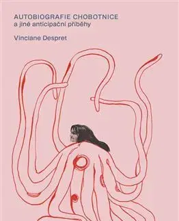 Eseje, úvahy, štúdie Autobiografie chobotnice a jiné anticipační příběhy - Vinciane Despret