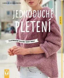 Pletenie, hačkovanie, vyšívanie, paličkovanie Jednoduché pletení - Carolin Schwarberg