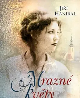 Historické romány Mrazné květy na skle - Jiří Hanibal