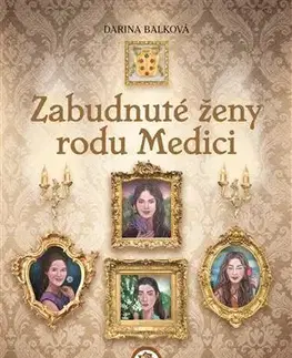 Slovenská beletria Zabudnuté ženy rodu Medici - Darina Balková