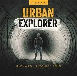 Cestopisy Urban explorer - Richard Ritchie Šmíd