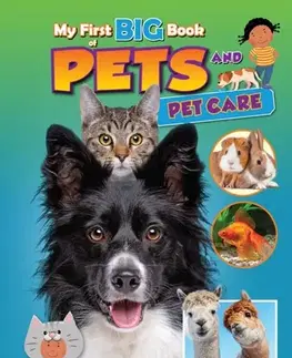 Encyklopédie pre deti a mládež - ostatné My First BIG Book of PETS and PETCARE - Belinda Gallagher