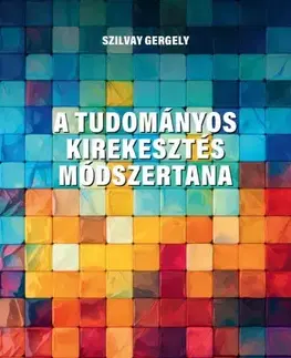 Politológia A tudományos kirekesztés módszertana - Gergely Szilvay