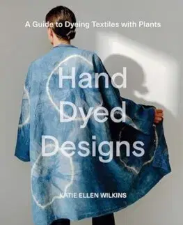 Dizajn, úžitkové umenie, móda Hand Dyed Designs - Katie Ellen Wilkins