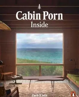 Architektúra Cabin Porn: Inside - Zach Klein