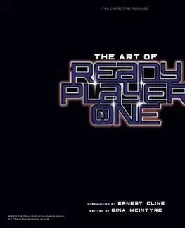 Film - encyklopédie, ročenky The Art of Ready Player One - Gina McIntyre