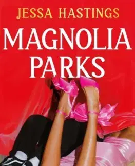 Romantická beletria Magnolia Parks - Jessa Hastings