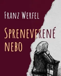Svetová beletria Spreneverené nebo - Príbeh slúžky - Franz Werfel