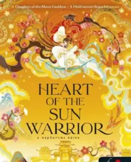 Sci-fi a fantasy Heart of the Sun Warrior - A Napharcos Szíve (A Mennyei Királyság 2.) - Sue Lynn Tan,Orsolya Pappné Tumpek